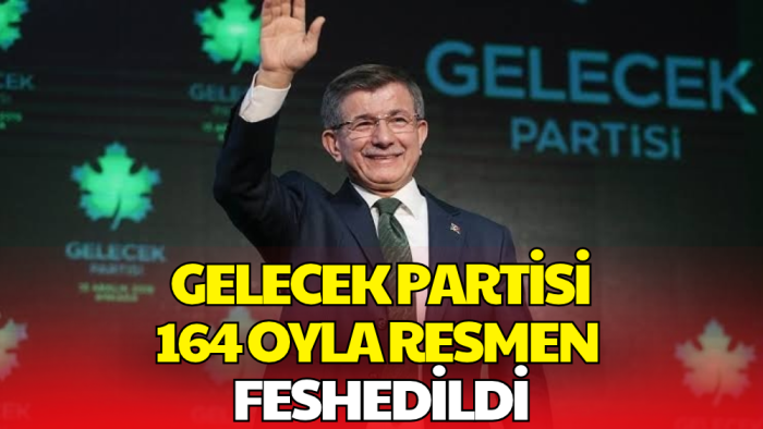 Gelecek Partisi Resmen Kapandı! 164 Delege 'Fesih' Dedi